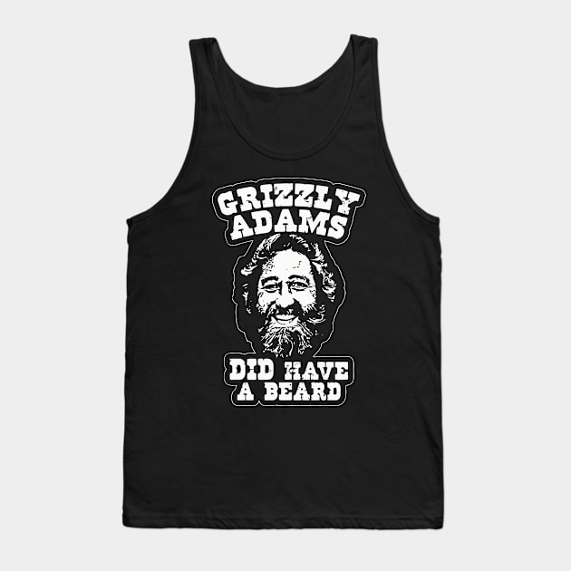 Grizzly Adams Did Have A Beard Tank Top by silvianuri021